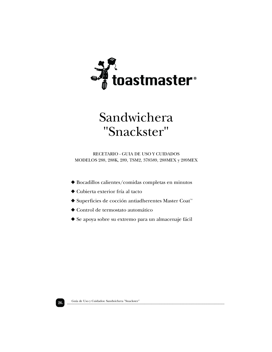 Toastmaster 288MEX, TSM2, 289MEX, 288K, 378589 manual Sandwichera Snackster, Bocadillos calientes/comidas completas en minutos 