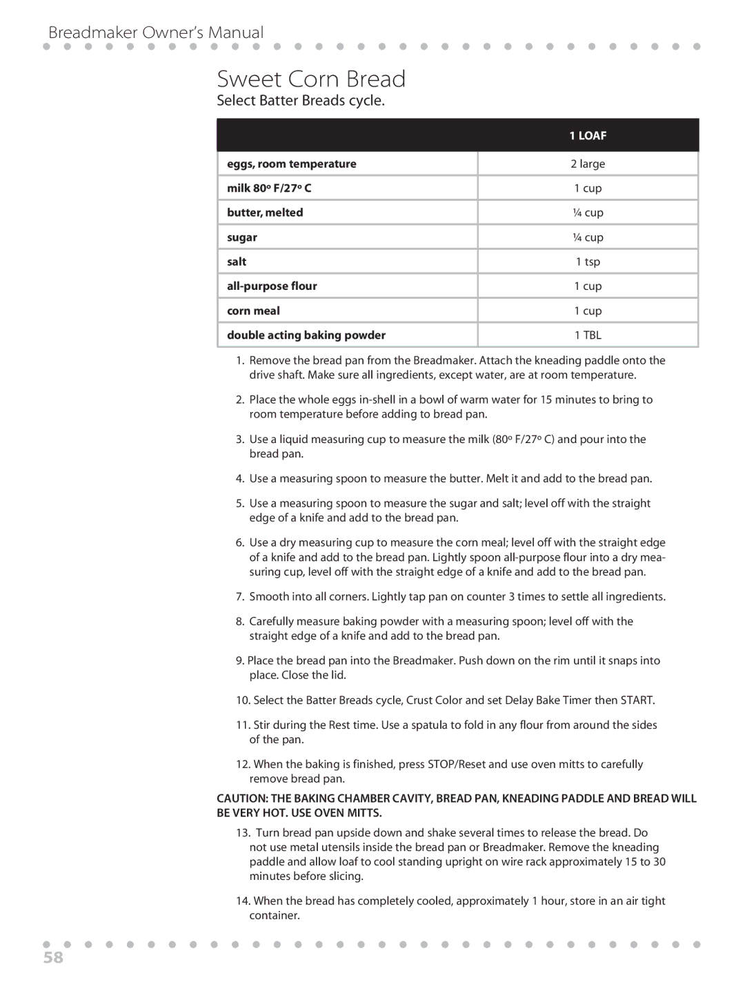 Toastmaster WBYBM1 manual Sweet Corn Bread, Select Batter Breads cycle, Eggs, room temperature, All-purpose flour 