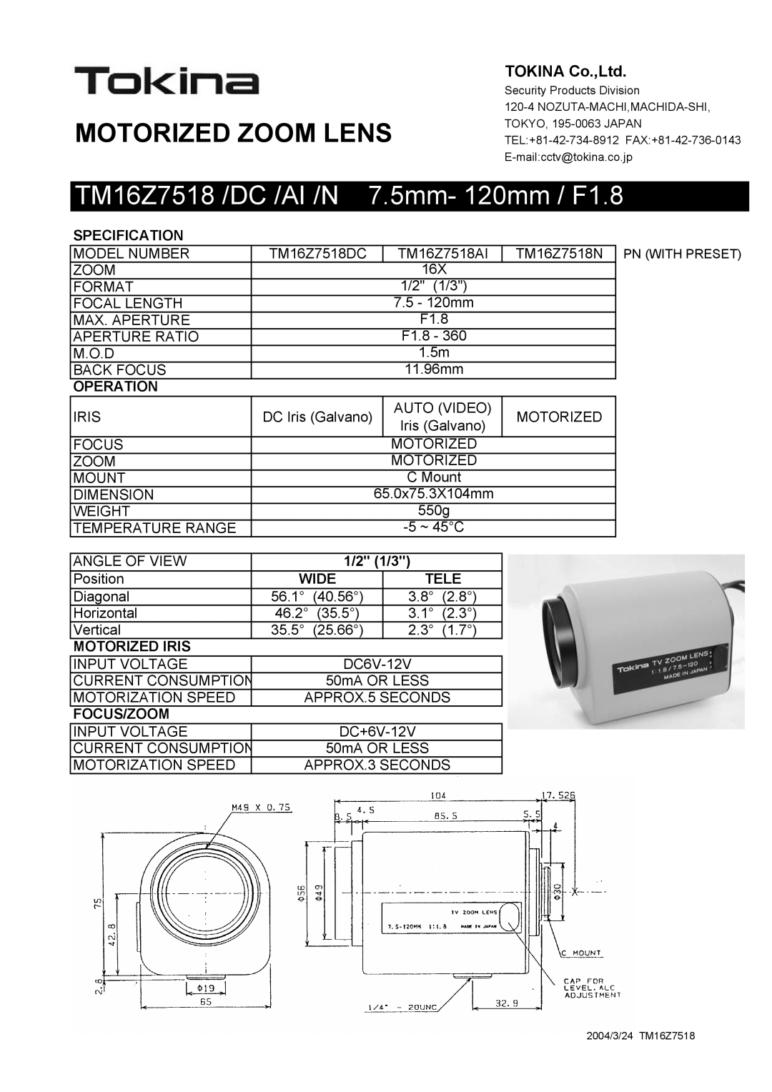 Tokina manual Motorized Zoom Lens, TM16Z7518 /DC /AI /N 7.5mm- 120mm / F1.8 