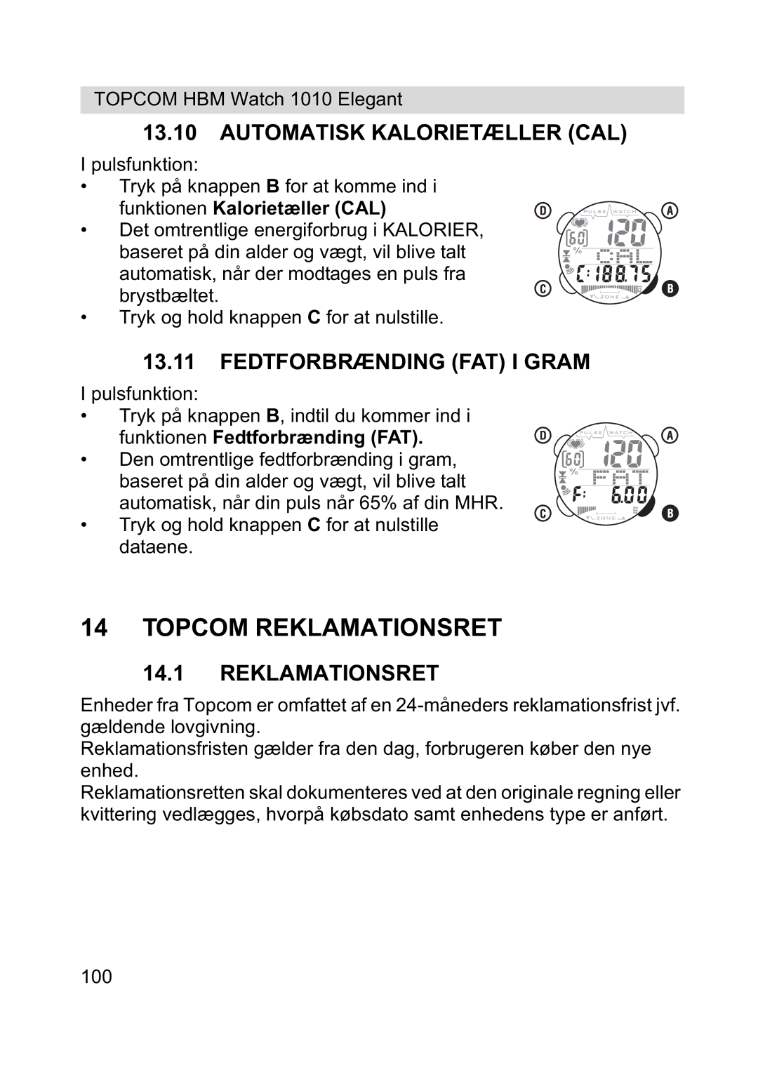 Topcom 1010 Elelgant manual Topcom Reklamationsret, Automatisk Kalorietæller CAL, Fedtforbrænding FAT I Gram 