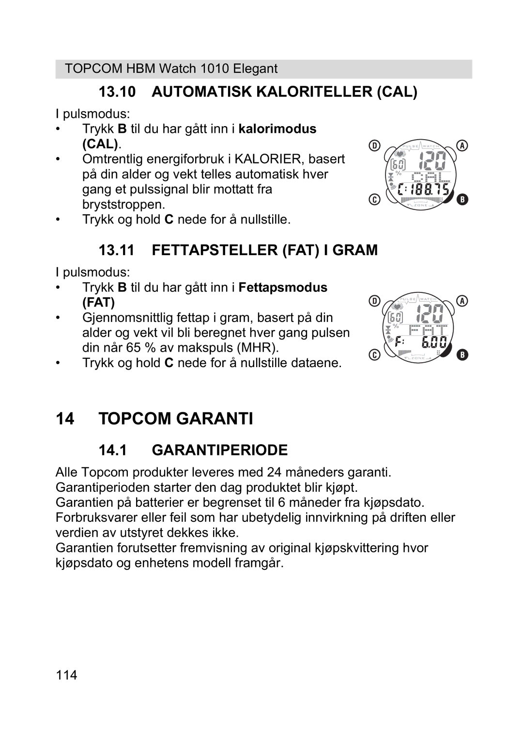 Topcom 1010 Elelgant manual Automatisk Kaloriteller CAL, Fettapsteller FAT I Gram, Garantiperiode, Fat 