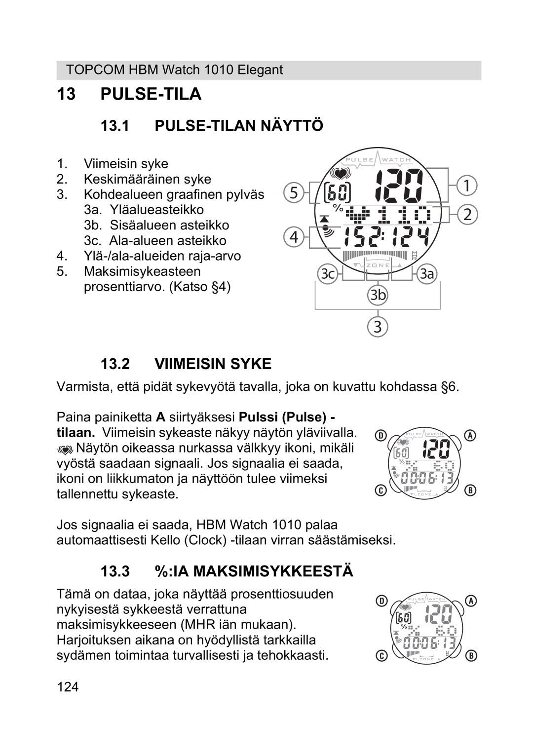 Topcom 1010 Elelgant manual Pulse-Tila, PULSE-TILAN Näyttö, Viimeisin Syke, 13.3 %IA Maksimisykkeestä 