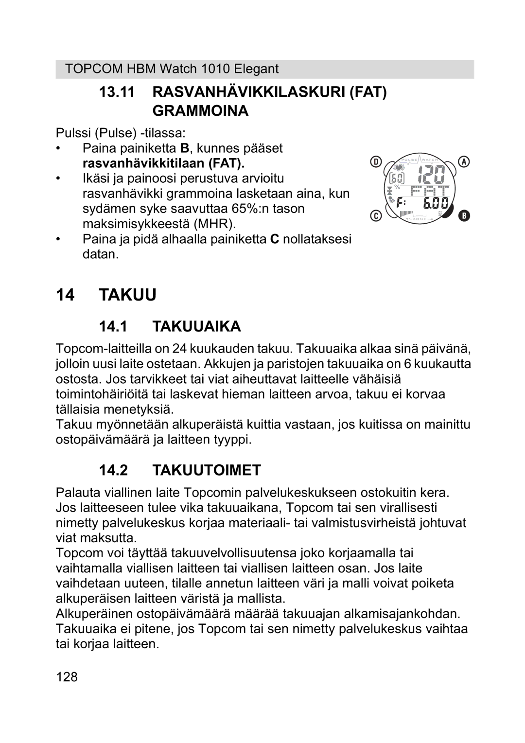 Topcom 1010 Elelgant manual Rasvanhävikkilaskuri FAT Grammoina, Takuuaika, Takuutoimet, Rasvanhävikkitilaan FAT 