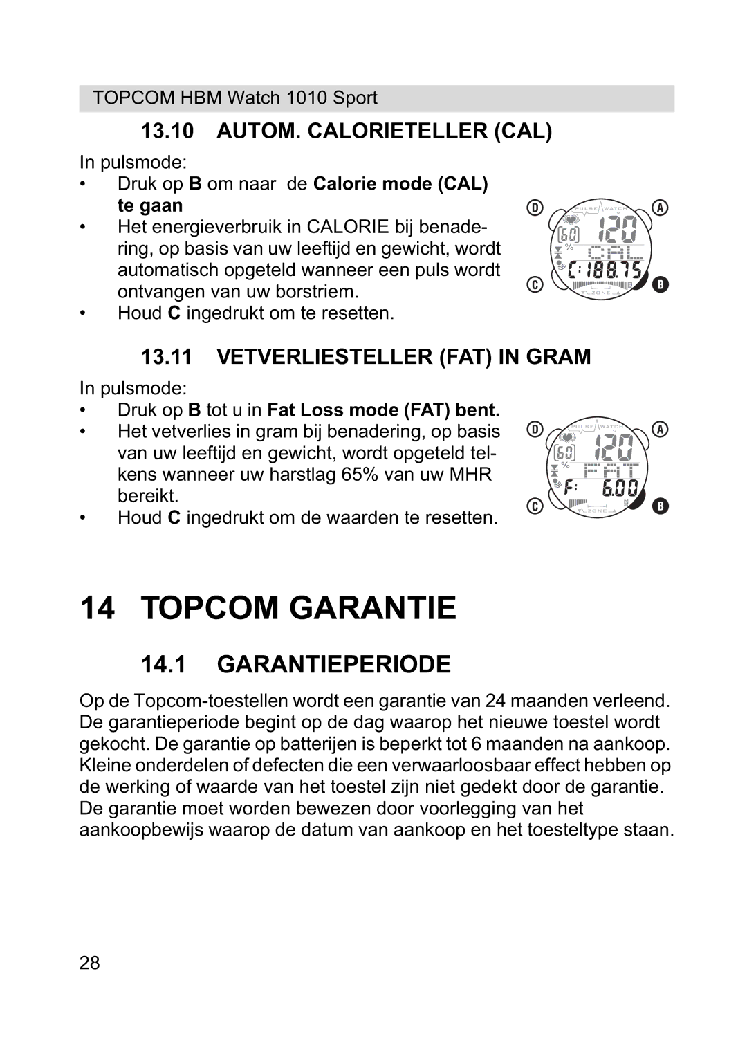 Topcom 1010 Sport manual Garantieperiode, AUTOM. Calorieteller CAL, Vetverliesteller FAT in Gram 