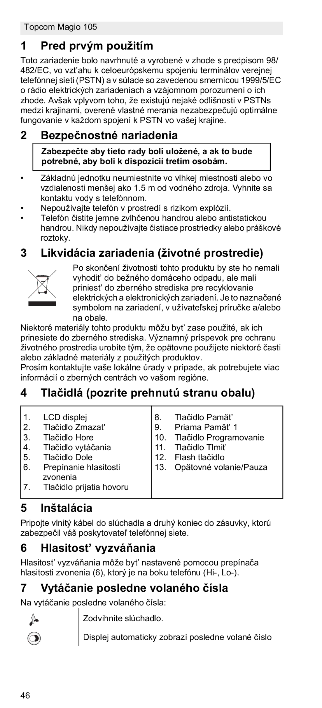 Topcom 105 Pred prvým použitím, Bezpestné nariadenia, Likvidácia zariadenia životné prostredie, Inštalácia 