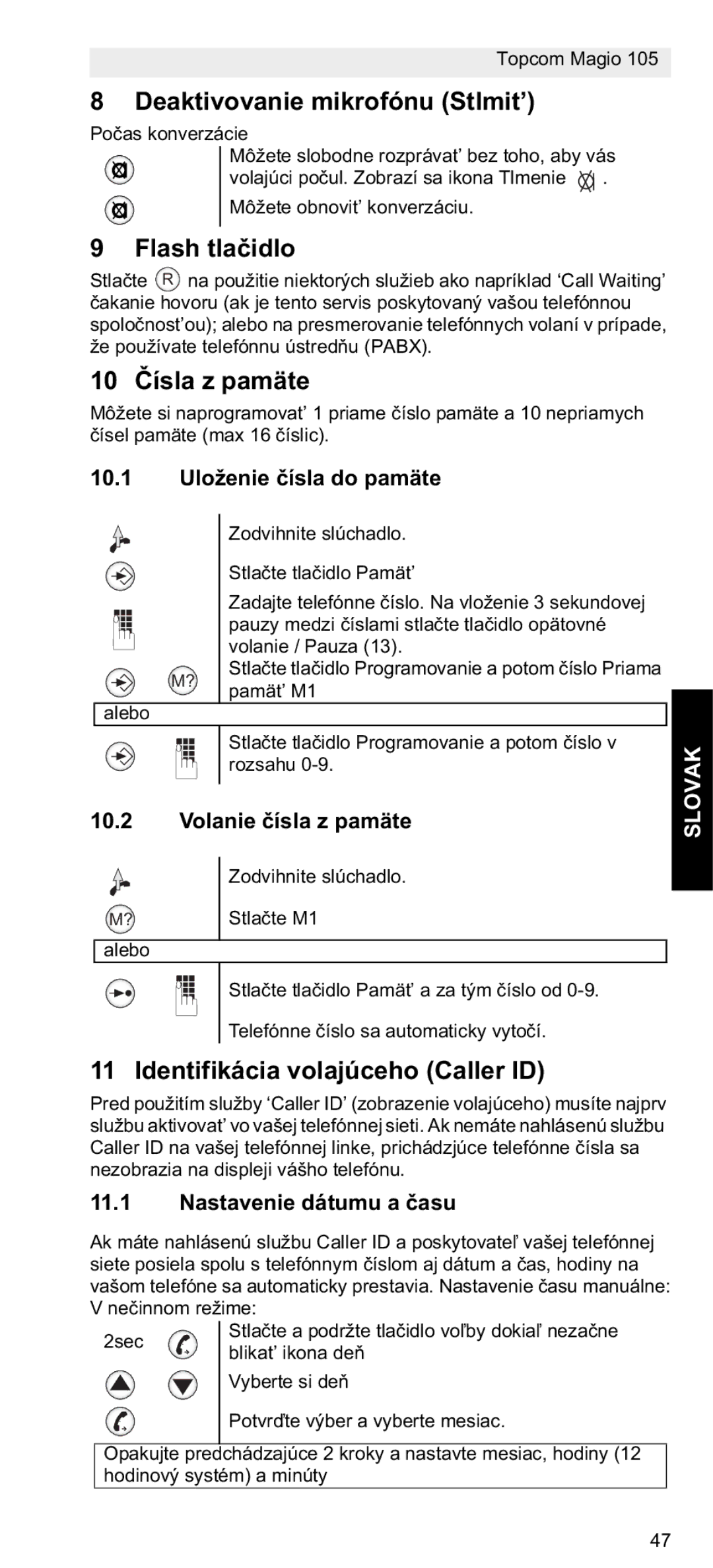 Topcom 105 Deaktivovanie mikrofónu Stlmit’, Flash tlalo, 10 ísla z pamäte, Identifikácia volajúceho Caller ID, Slovak 