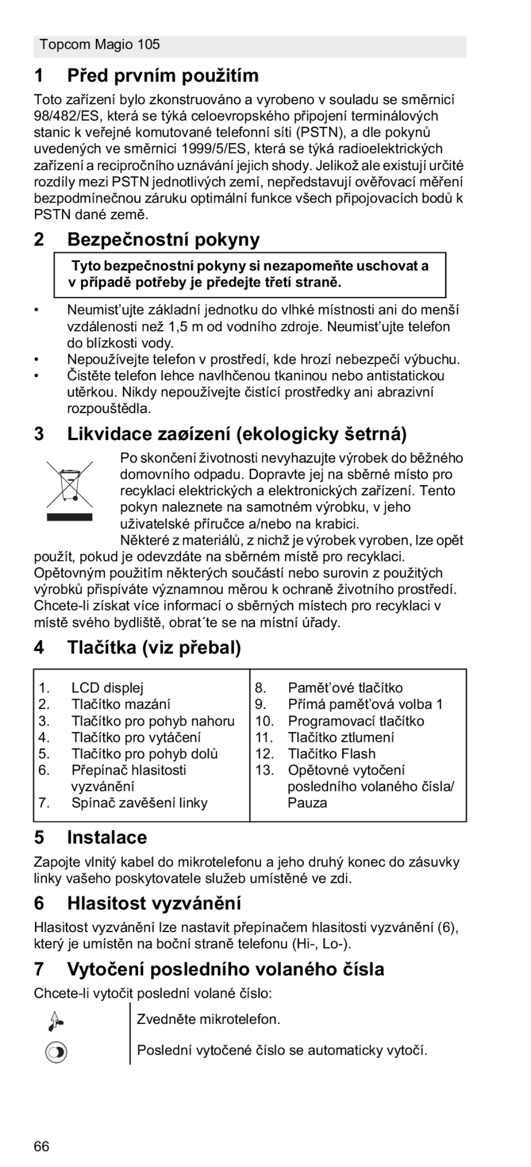 Topcom 105 Použitím, Bezpestní pokyny, Likvidace zaøízení ekologicky šetrná, Tlapal, Instalace, Hlasitost vyzvánní 