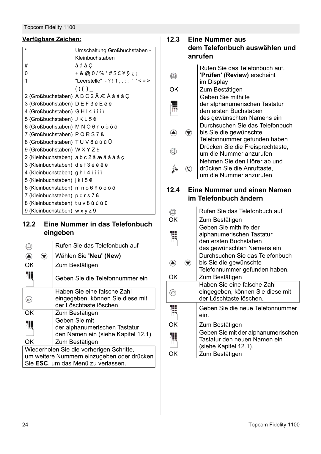 Topcom 1100 manual Eine Nummer in das Telefonbuch eingeben, Eine Nummer aus Dem Telefonbuch auswählen und anrufen 