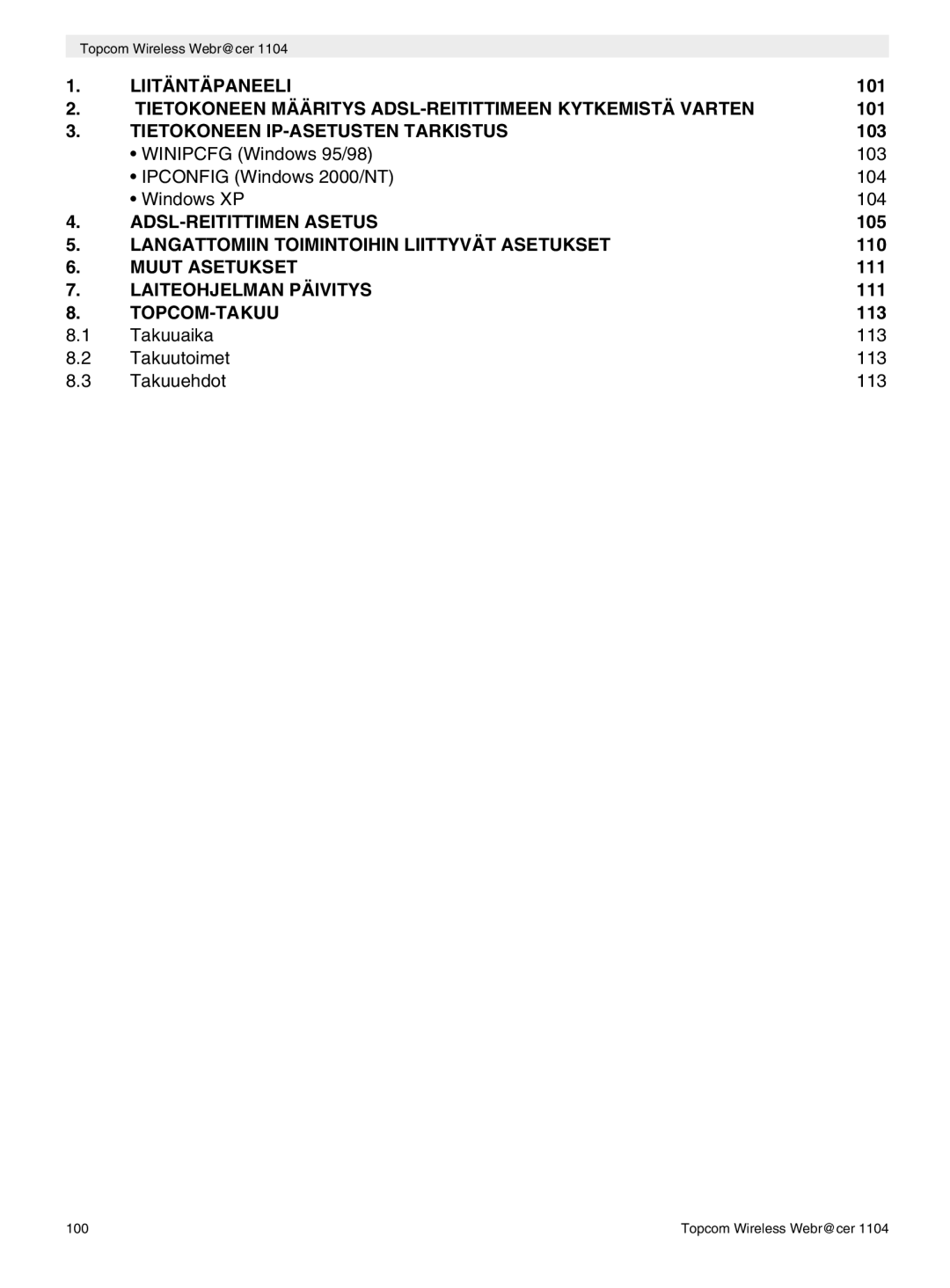 Topcom 1104 Liitäntäpaneeli, Tietokoneen Määritys ADSL-REITITTIMEEN Kytkemistä Varten, Tietokoneen IP-ASETUSTEN Tarkistus 