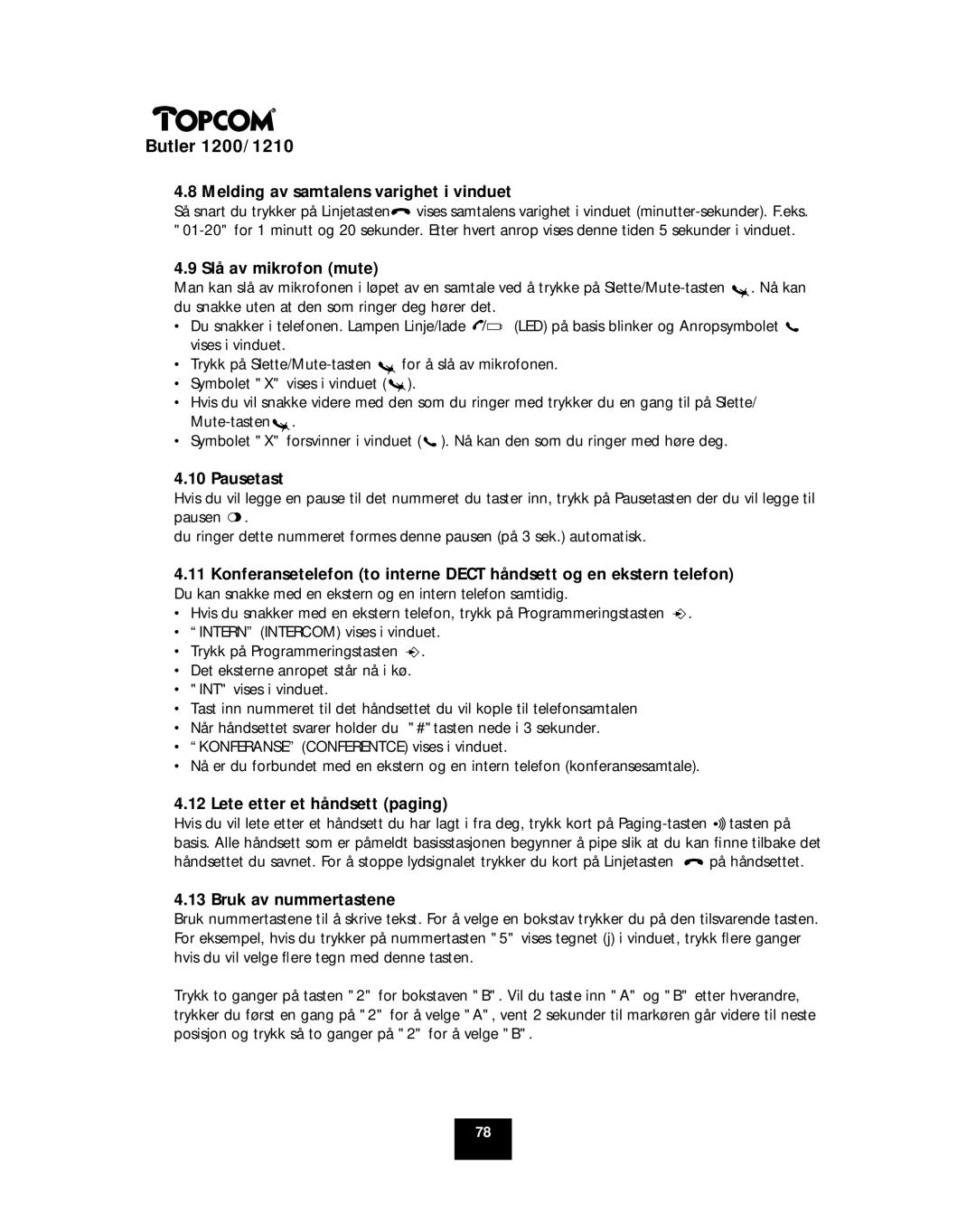Topcom 1200, 1210 Melding av samtalens varighet i vinduet, Slå av mikrofon mute, Pausetast, Lete etter et håndsett paging 