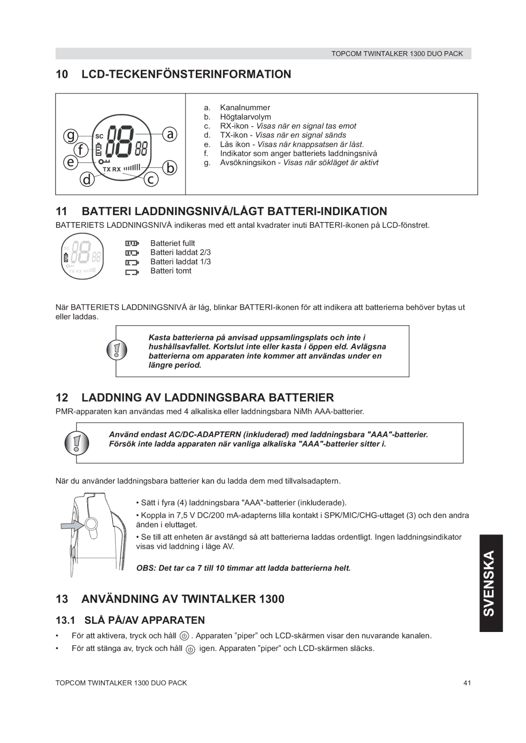 Topcom 1300 DUO PACK Lcd-Teckenfönsterinformation, Batteri LADDNINGSNIVÅ/LÅGT BATTERI-INDIKATION, 13.1 SLÅ PÅ/AV Apparaten 