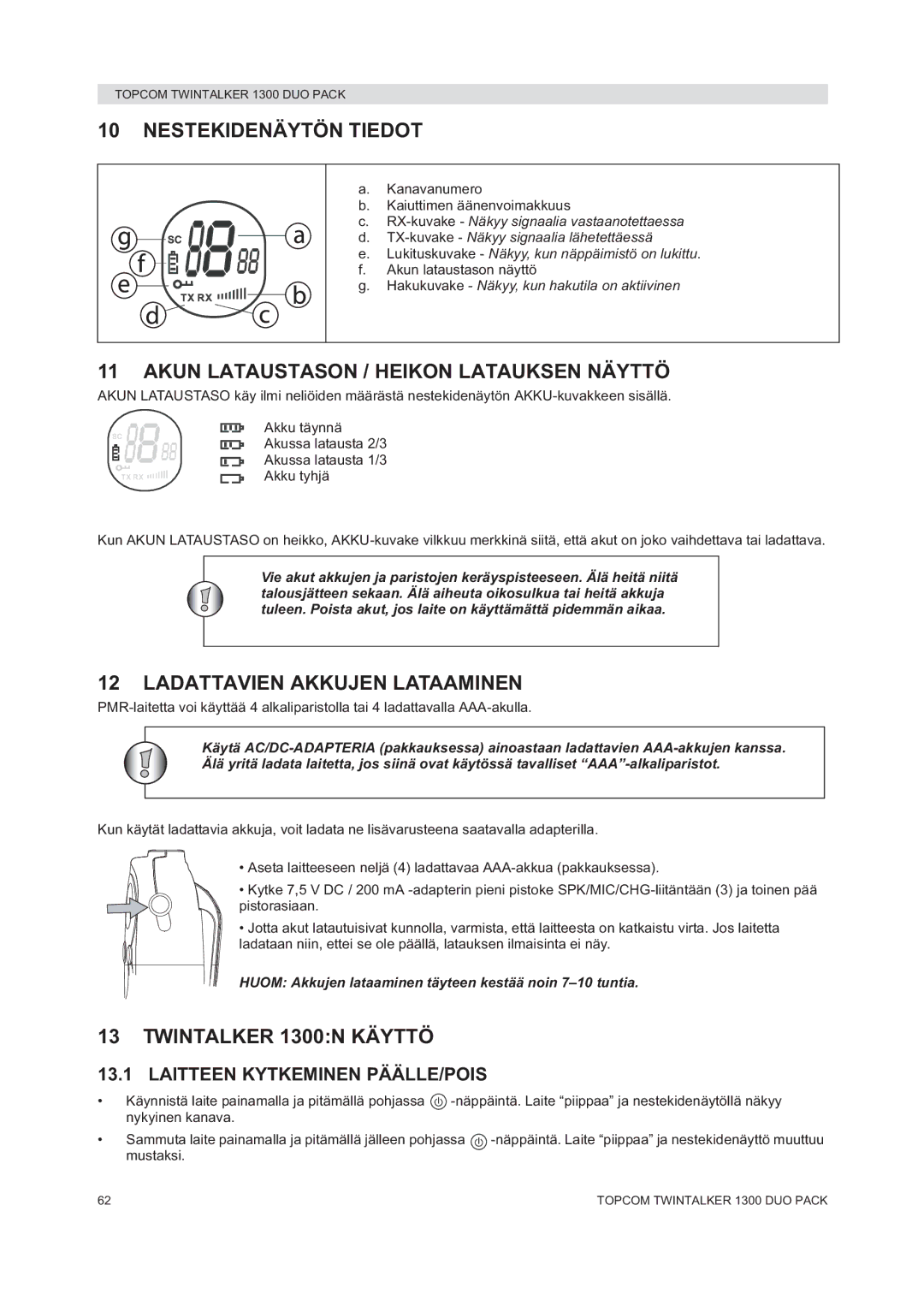 Topcom 1300 DUO PACK Nestekidenäytön Tiedot, Akun Lataustason / Heikon Latauksen Näyttö, Ladattavien Akkujen Lataaminen 