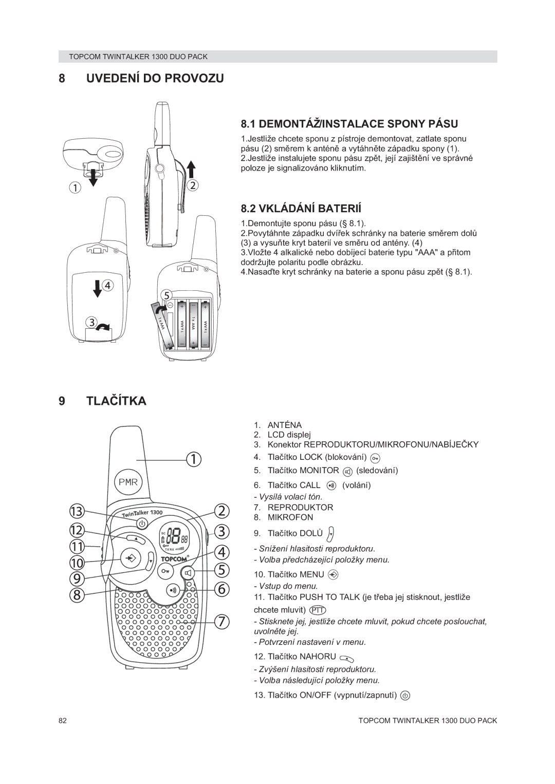 Topcom 1300 DUO PACK manual do utilizador Uvedení do Provozu, Tlaka, DEMONTÁŽ/INSTALACE Spony Pásu, Vkládání Baterií 