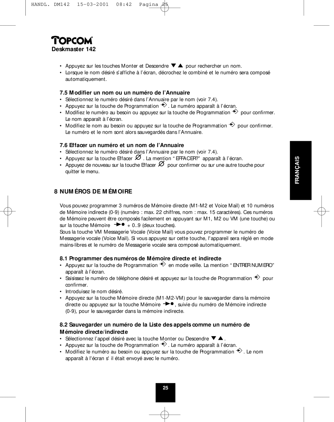 Topcom 142 manual Numéros DE Mémoire, Modiﬁer un nom ou un numéro de l’Annuaire, Effacer un numéro et un nom de l’Annuaire 