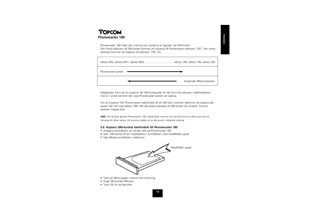 Topcom 180 manual Kopiera SIM-kortets telefonbok till Phonemaster 