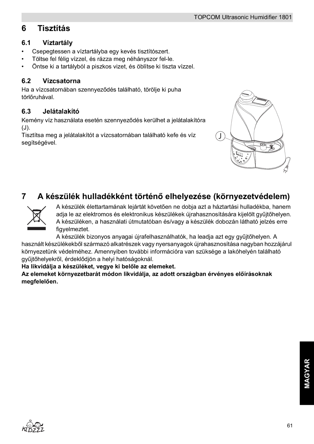 Topcom 1801 Tisztítás, Készülék hulladékként történelyezése környezetvédelem, Víztartály, Vízcsatorna, Jelátalakító 