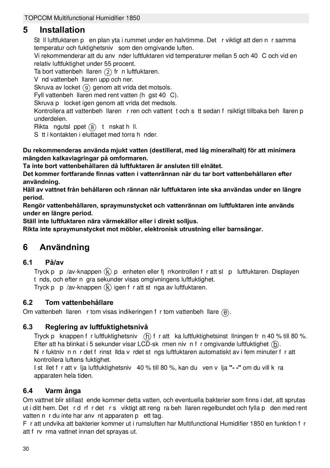 Topcom 1850 manual do utilizador Användning, På/av, Tom vattenbehållare, Reglering av luftfuktighetsnivå, Varm ånga 