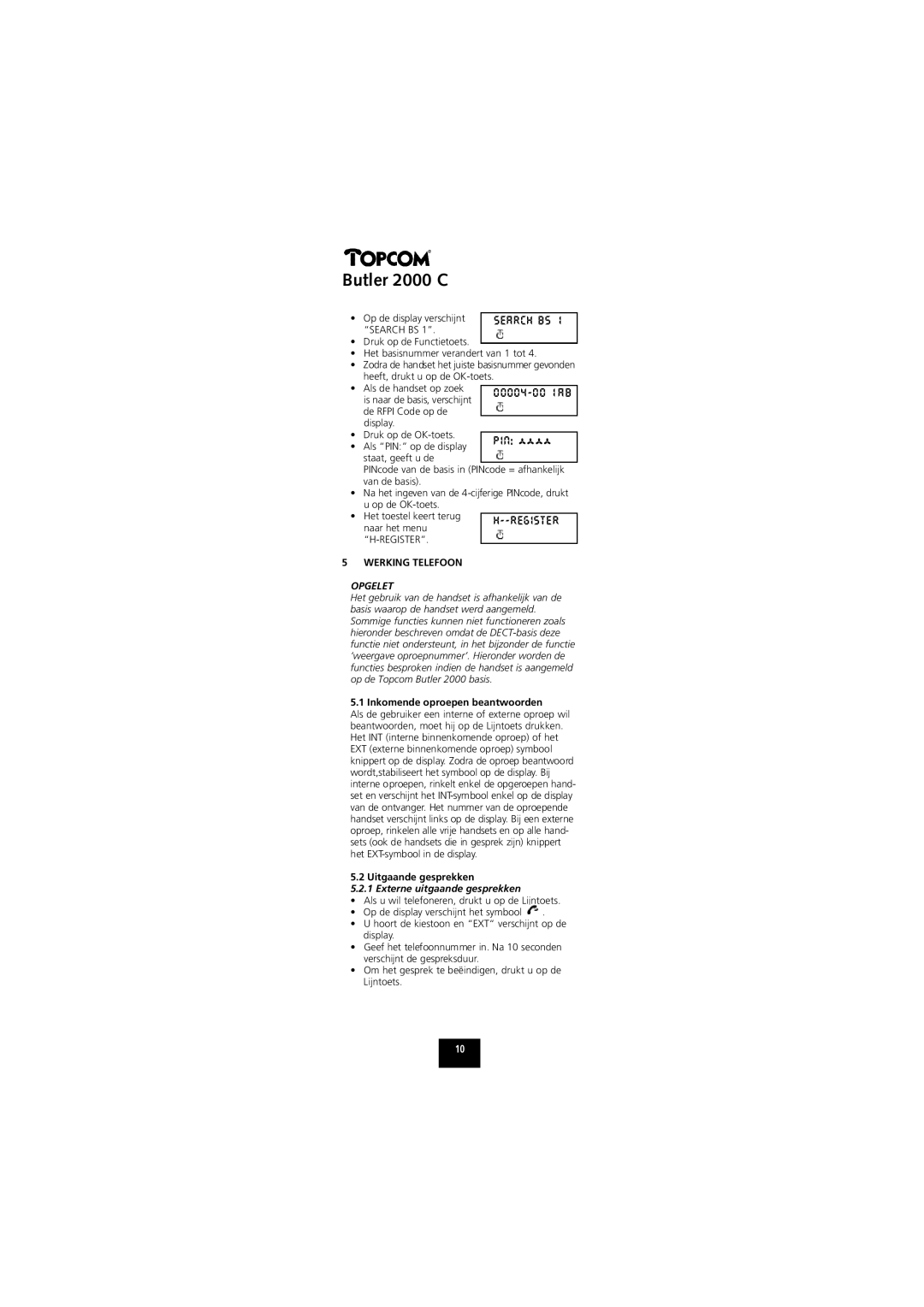 Topcom 2000 C manual Werking Telefoon, Opgelet, Inkomende oproepen beantwoorden, Uitgaande gesprekken 