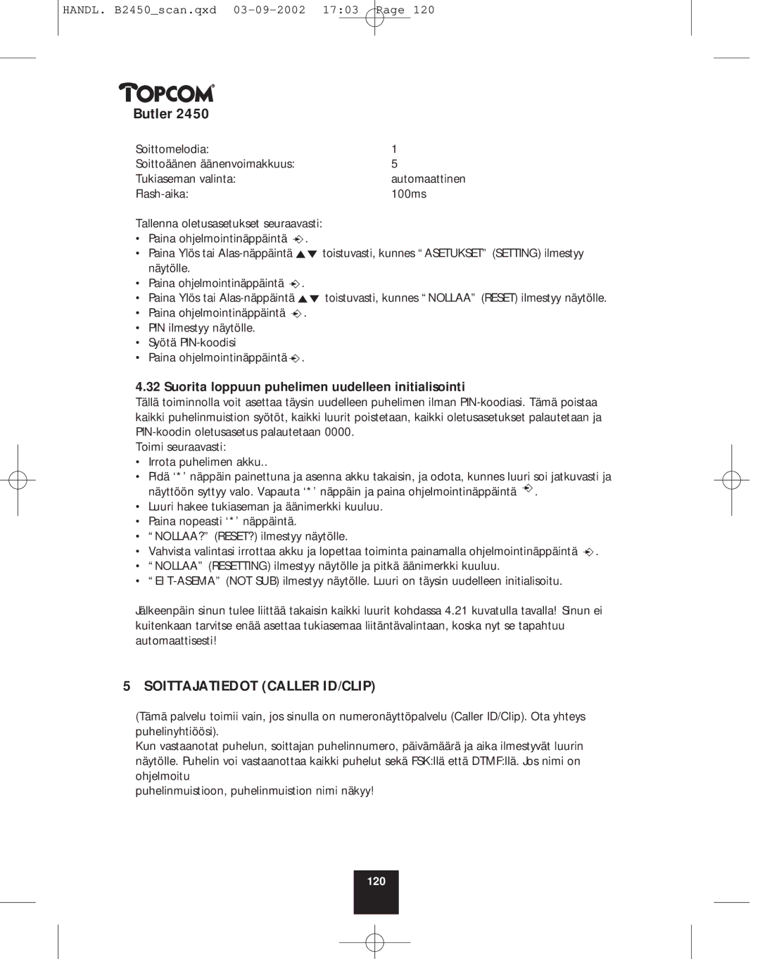 Topcom 2450 manual Soittajatiedot Caller ID/CLIP, Suorita loppuun puhelimen uudelleen initialisointi 