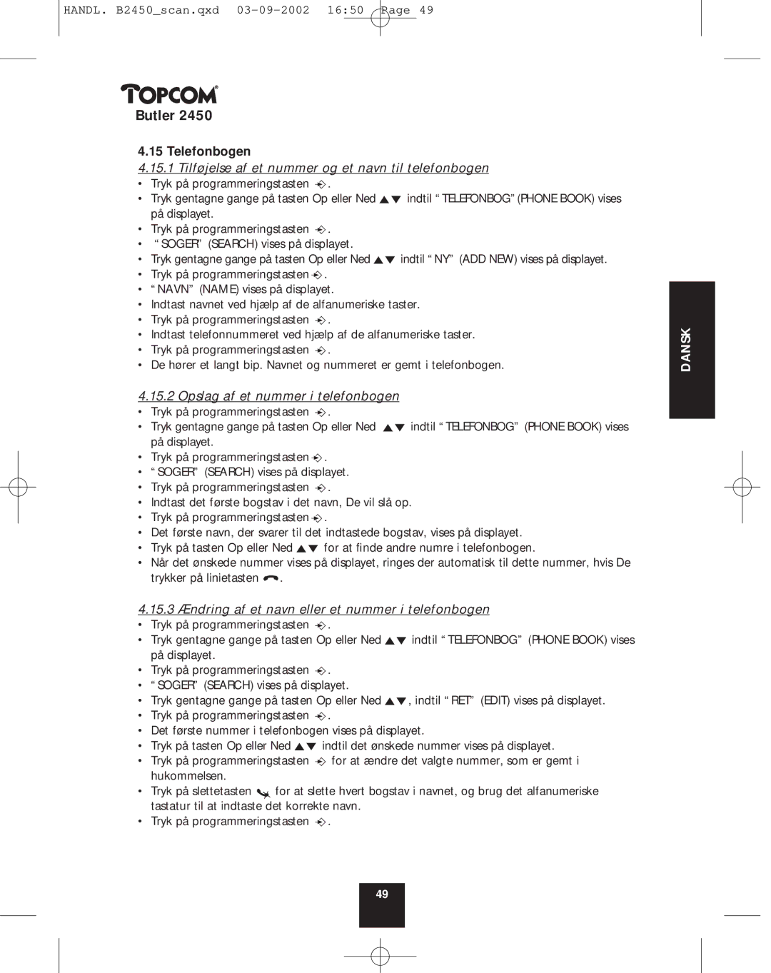 Topcom 2450 manual Telefonbogen, Tilføjelse af et nummer og et navn til telefonbogen, Opslag af et nummer i telefonbogen 