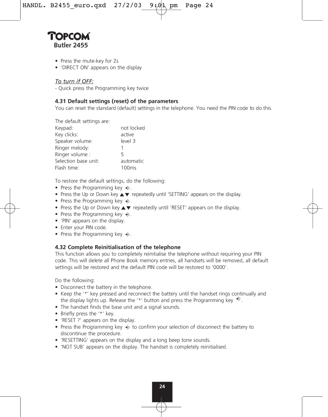 Topcom 2455 manual To turn if OFF, Default settings reset of the parameters, Complete Reinitialisation of the telephone 