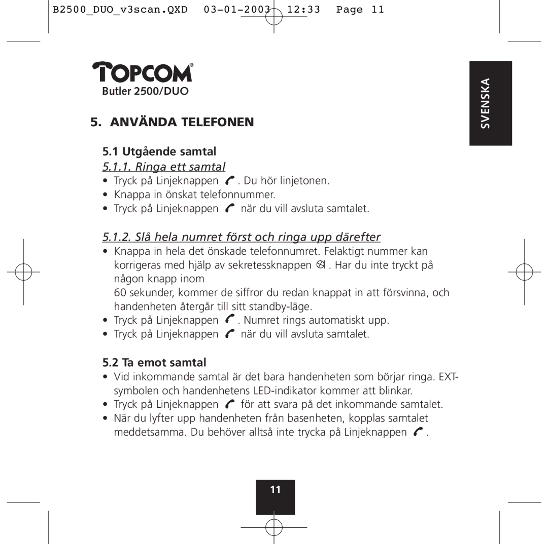 Topcom 2500 Duo manual Använda Telefonen, Utgående samtal, Ta emot samtal 