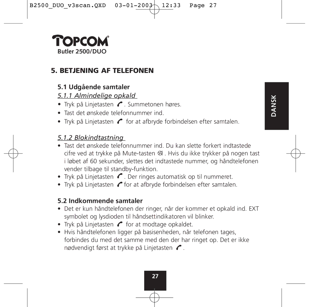 Topcom 2500 Duo manual Betjening AF Telefonen, Udgående samtaler 5.1.1 Almindelige opkald, Indkommende samtaler 