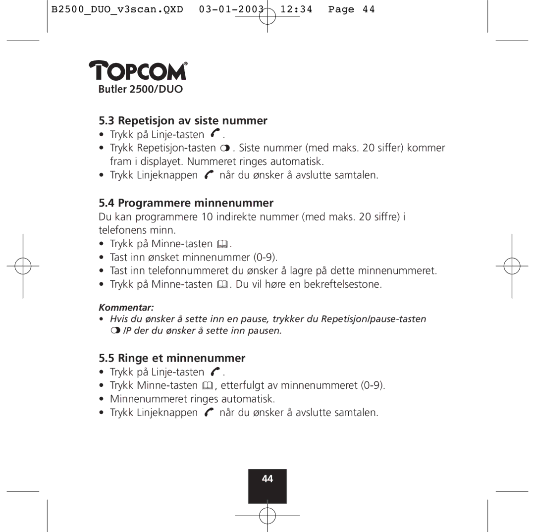 Topcom 2500 Duo manual Butler 2500/DUO Repetisjon av siste nummer, Programmere minnenummer, Ringe et minnenummer 