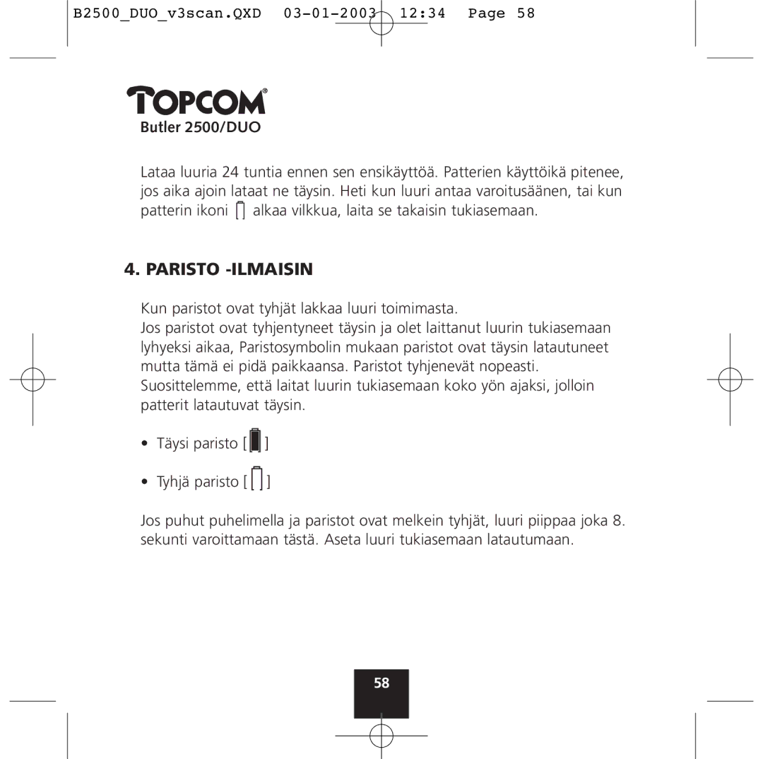 Topcom 2500 Duo manual Paristo -ILMAISIN, Kun paristot ovat tyhjät lakkaa luuri toimimasta 