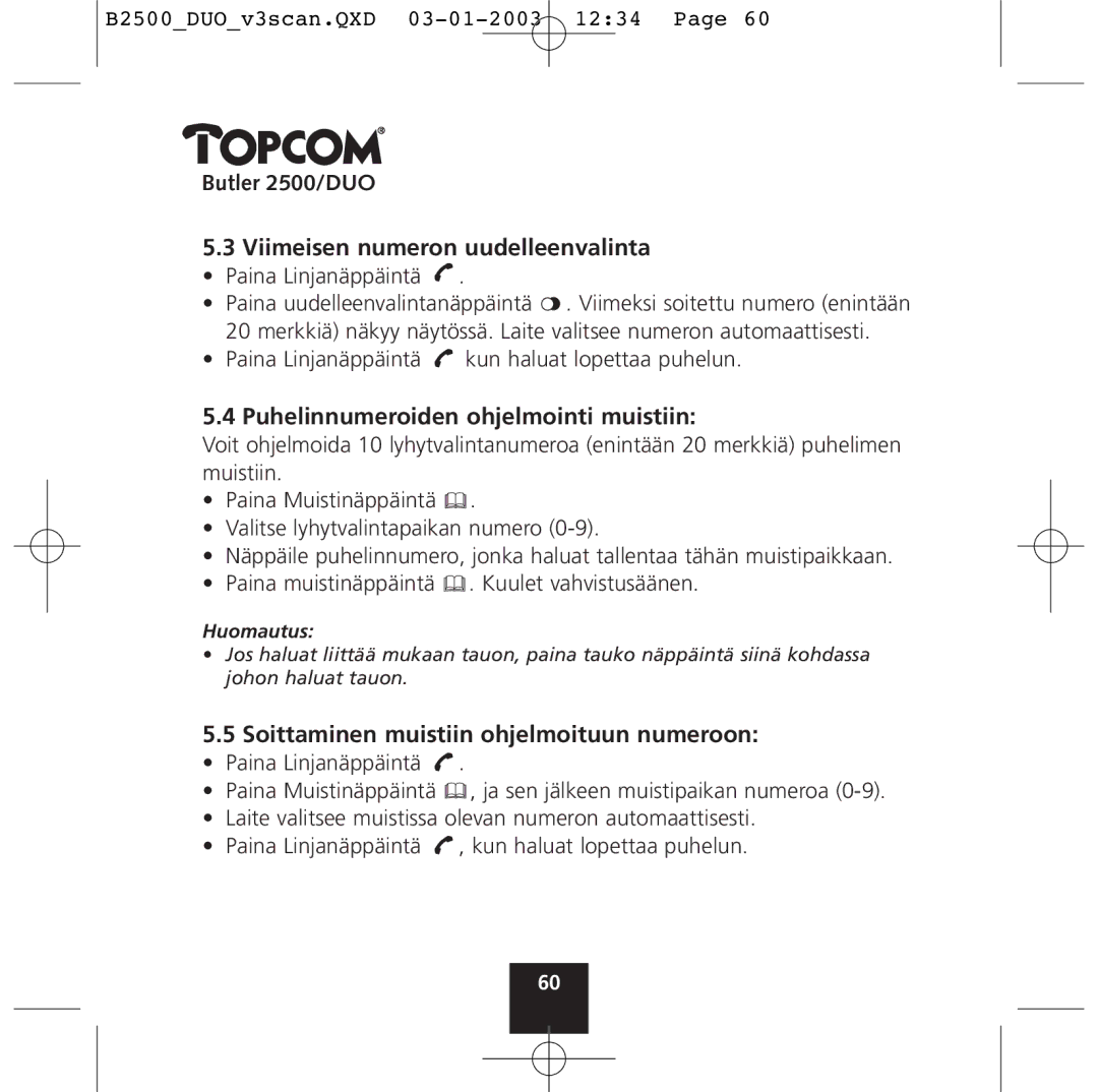 Topcom 2500 Duo manual Butler 2500/DUO Viimeisen numeron uudelleenvalinta, Puhelinnumeroiden ohjelmointi muistiin 