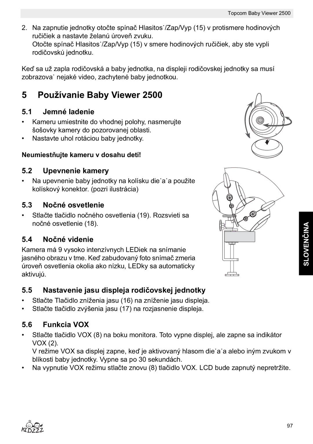 Topcom 2500 Používanie Baby Viewer, Jemné ladenie, Upevnenie kamery, Nastavenie jasu displeja rodi Jednotky, Funkcia VOX 