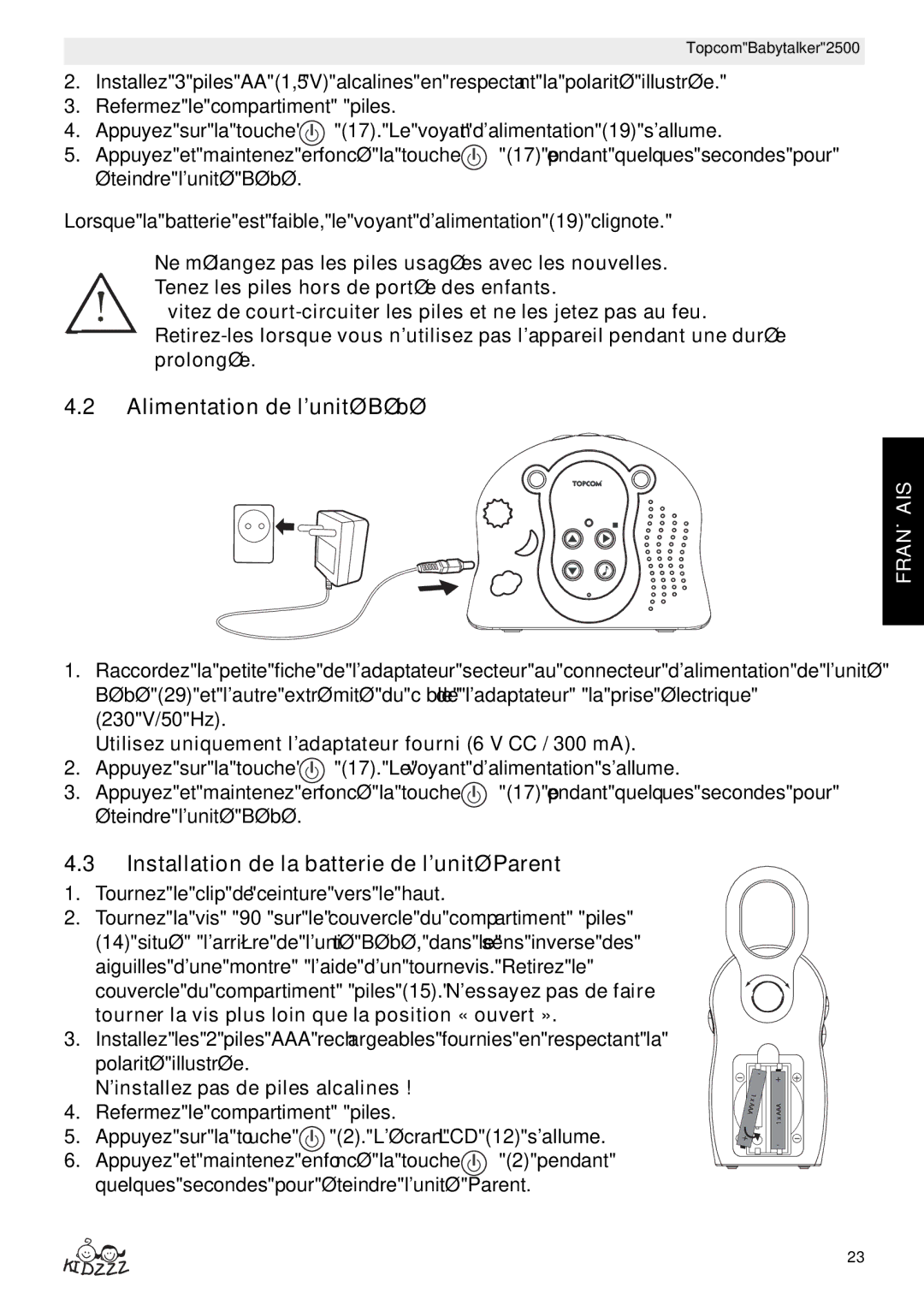 Topcom 2500 Alimentation de lunité Bébé, Installation de la batterie de lunité Parent, Ninstallez pas de piles alcalines 