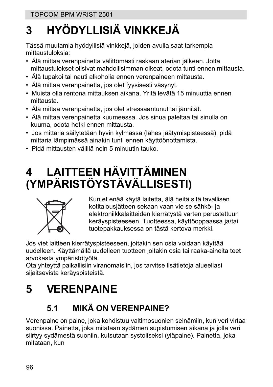 Topcom 2501 manual Hyödyllisiä Vinkkejä, Laitteen Hävittäminen Ympäristöystävällisesti, Verenpaine, Mikä on VERENPAINE? 