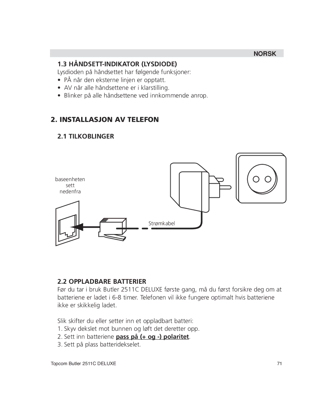 Topcom 2511C manual Installasjon AV Telefon Tilkoblinger, Oppladbare Batterier, Sett inn batteriene pass på + og polaritet 