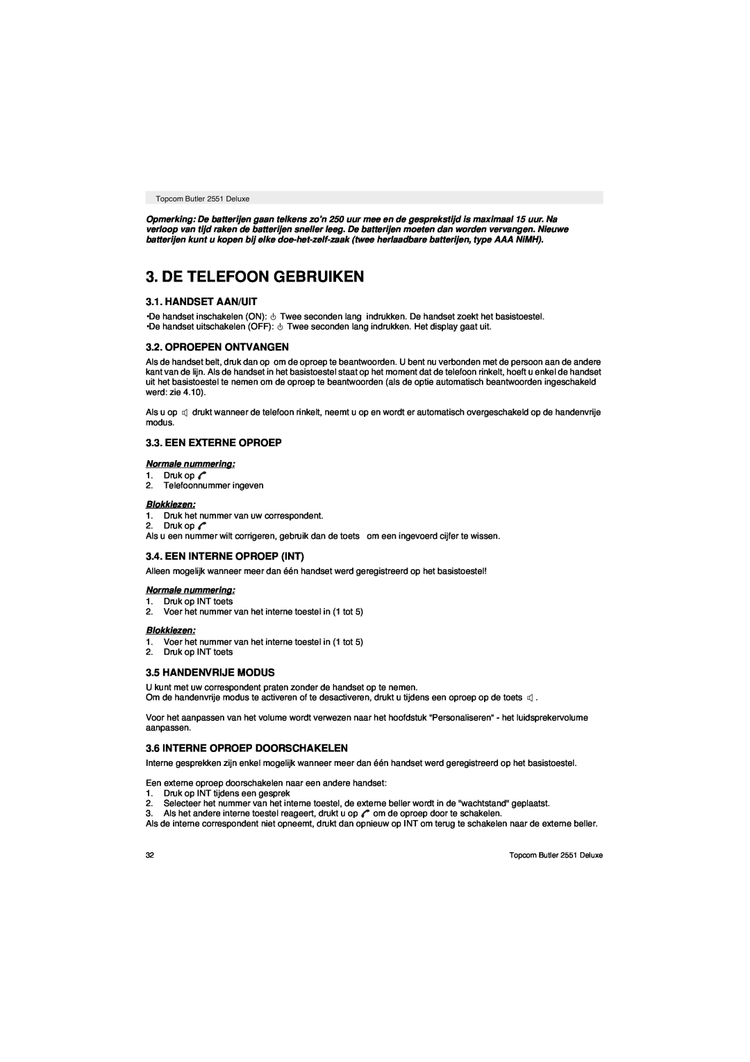 Topcom 2551 manual De Telefoon Gebruiken, Handset Aan/Uit, Oproepen Ontvangen, Een Externe Oproep, Een Interne Oproep Int 