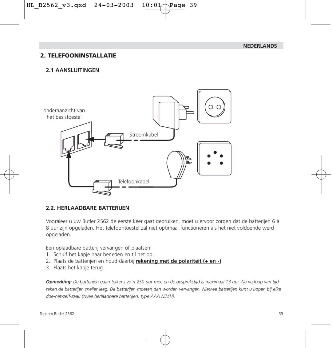 Topcom 2562 manual Telefooninstallatie, Aansluitingen, Herlaadbare Batterijen 