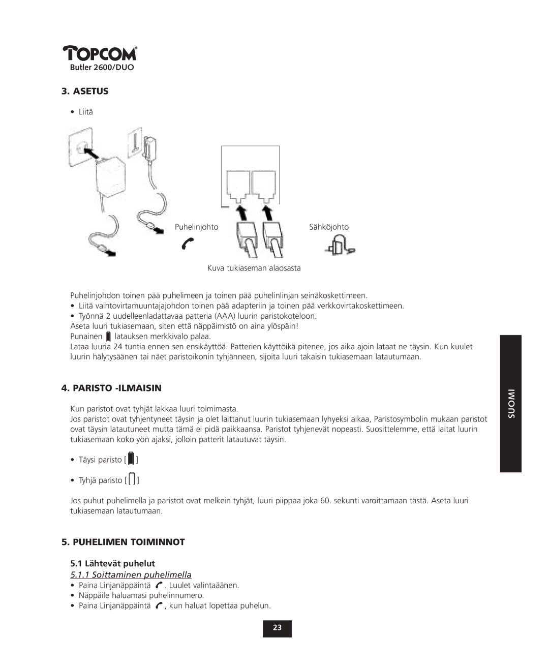 Topcom 2600 DUO manual Asetus, Paristo -ILMAISIN, Puhelimen Toiminnot, Lähtevät puhelut, Soittaminen puhelimella 