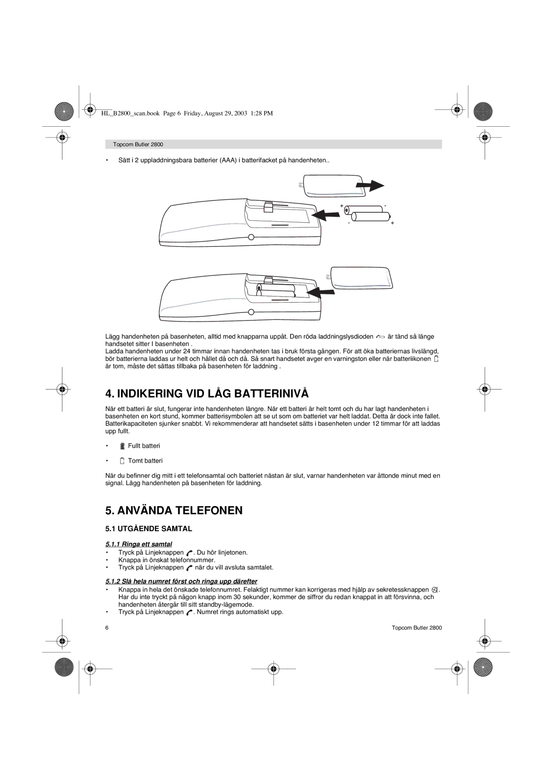 Topcom 2800 user manual Indikering VID LÅG Batterinivå, Använda Telefonen, Utgående Samtal, Ringa ett samtal 