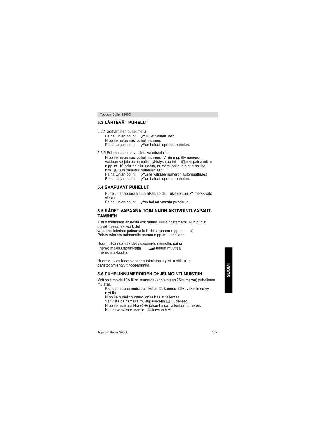 Topcom 2900 C user manual Lähtevät Puhelut, Saapuvat Puhelut, Kädet VAPAANA-TOIMINNON AKTIVOINTI/VAPAUT- Taminen 