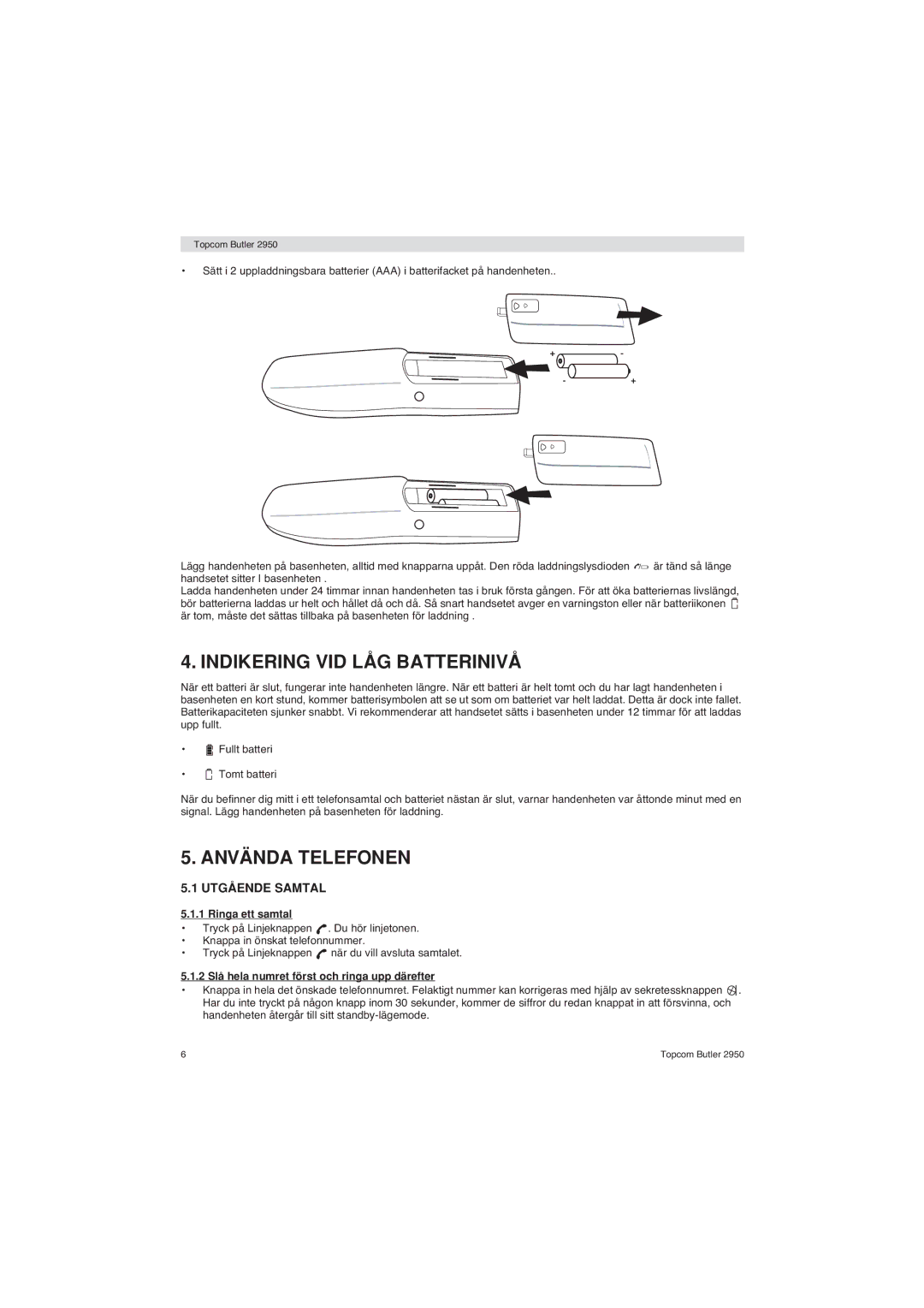 Topcom 2950 user manual Indikering VID LÅG Batterinivå, Använda Telefonen, Utgående Samtal, Ringa ett samtal 