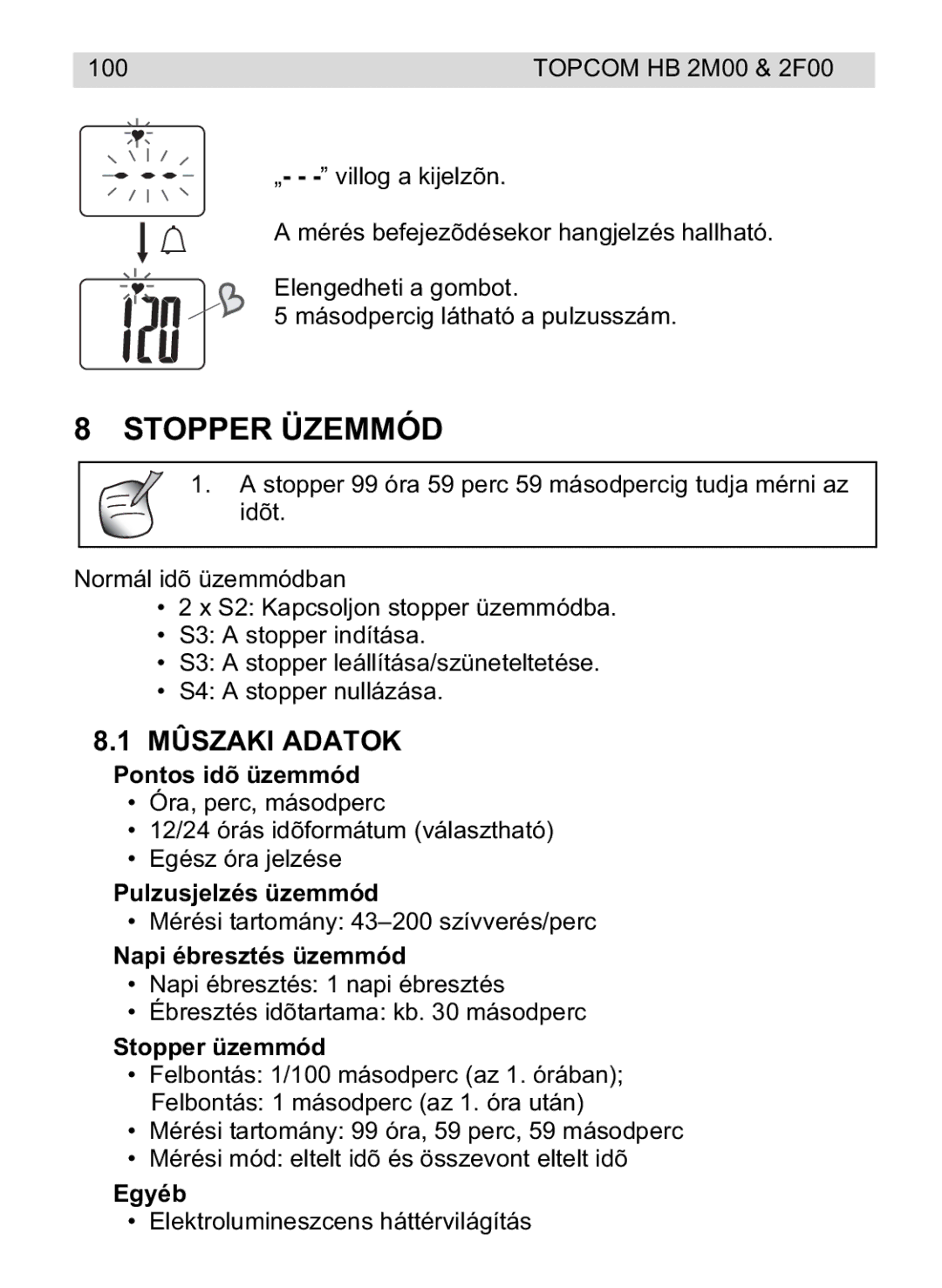 Topcom 2F00, 4M00 manual do utilizador Stopper Üzemmód, Mûszaki Adatok 