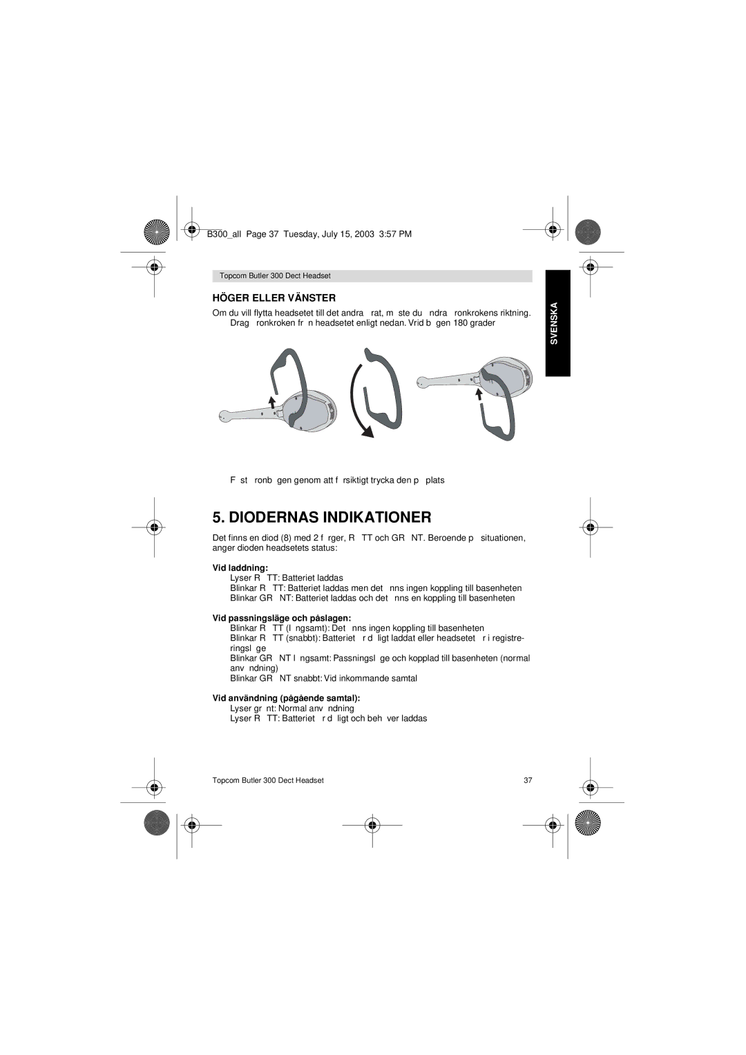 Topcom 300 DECT user manual Diodernas Indikationer, Höger Eller Vänster, Vid laddning, Vid passningsläge och påslagen 