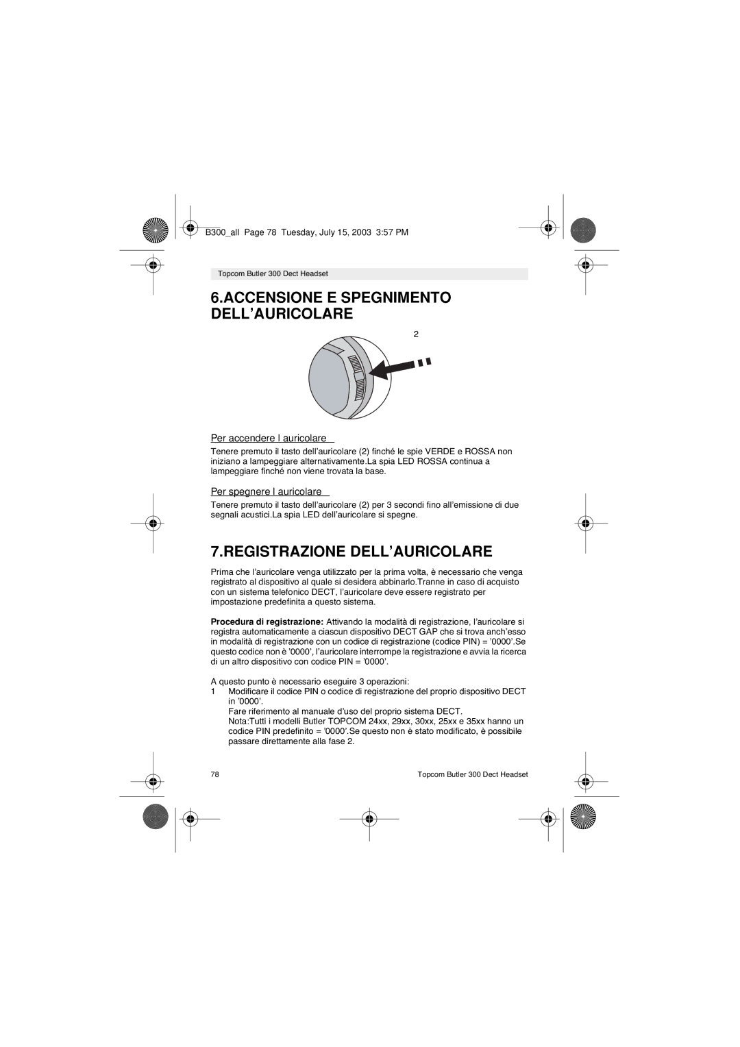 Topcom 300 DECT Accensione E Spegnimento DELL’AURICOLARE, Registrazione DELL’AURICOLARE, Per accendere l’auricolare 