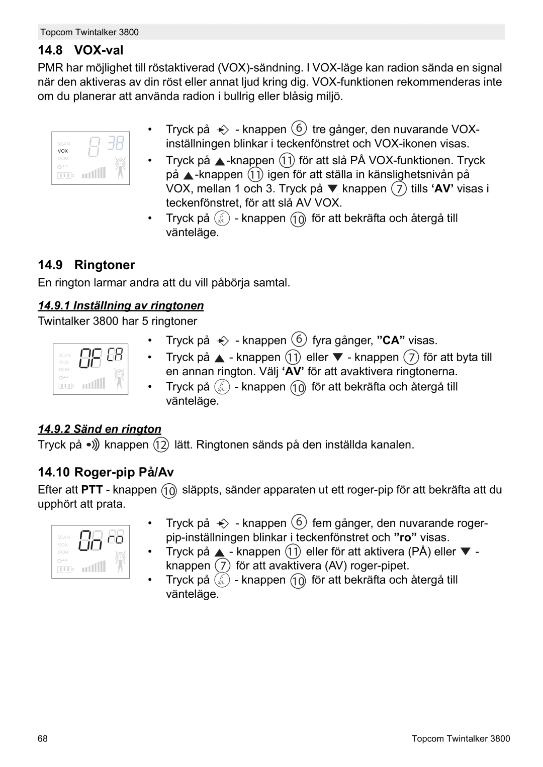 Topcom VOX-val, Ringtoner, Roger-pip På/Av, Inställning av ringtonen Twintalker 3800 har 5 ringtoner 