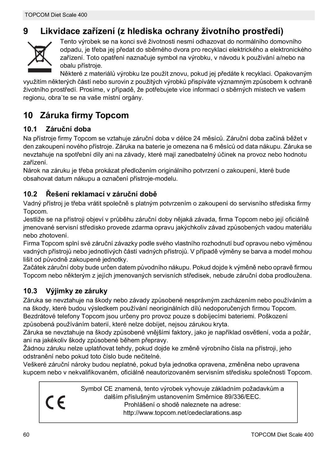 Topcom 400 Likvidace zaska ochrany životního prostedí, 10 Záruka firmy Topcom, 10.1 Záruní doba, Eklamací v záruní dob 