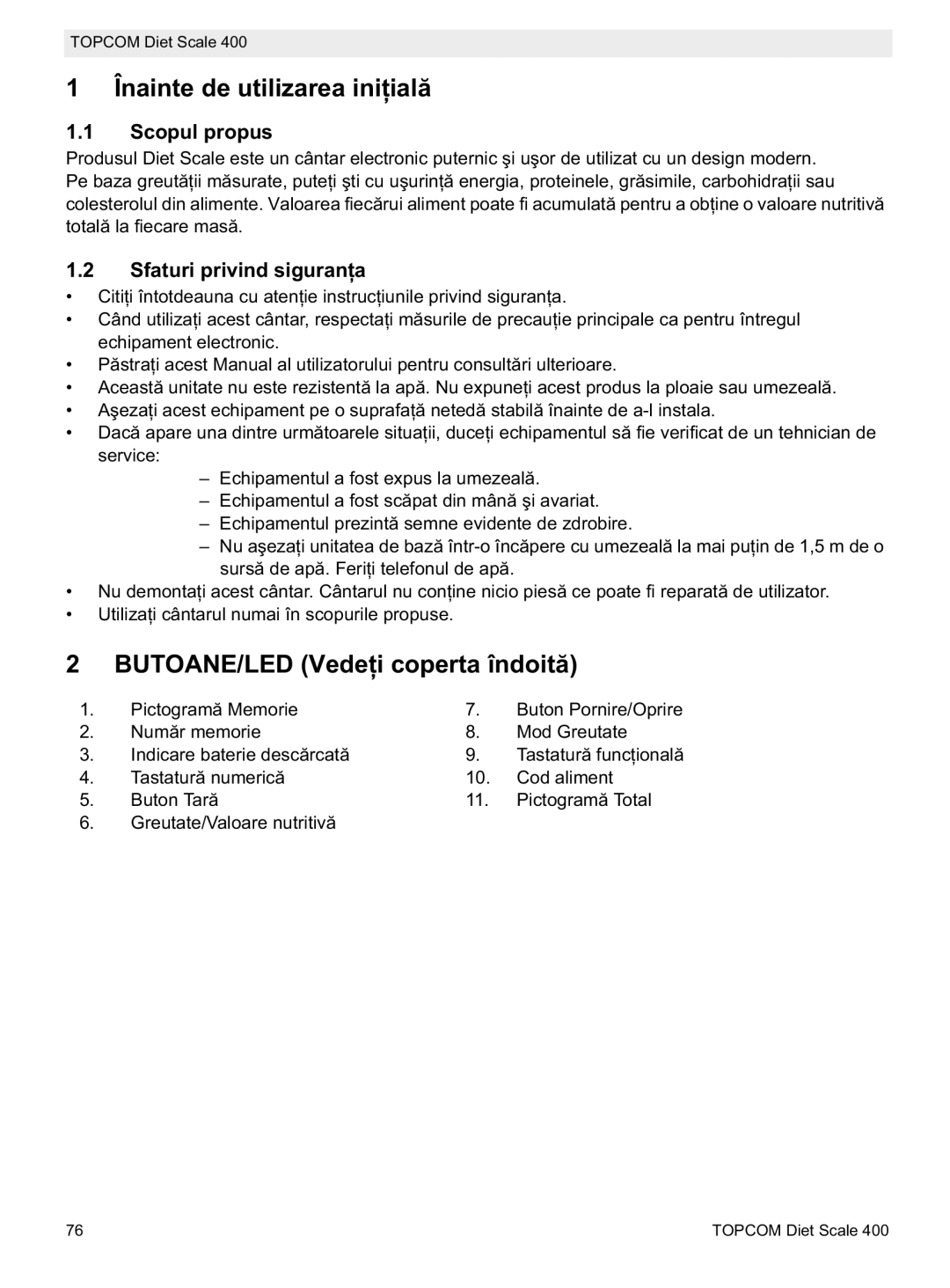 Topcom 400 manual do utilizador Înainte de utilizarea ini, BUTOANE/LED Vede, Scopul propus, Sfaturi privind siguran 