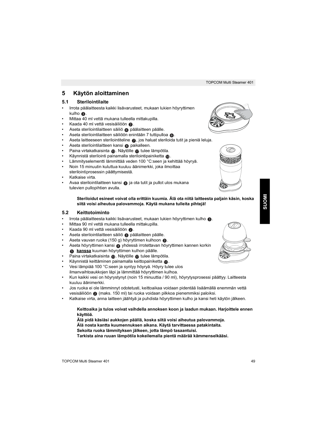 Topcom 401 manual do utilizador Käytön aloittaminen, Sterilointilaite, Keittotoiminto 