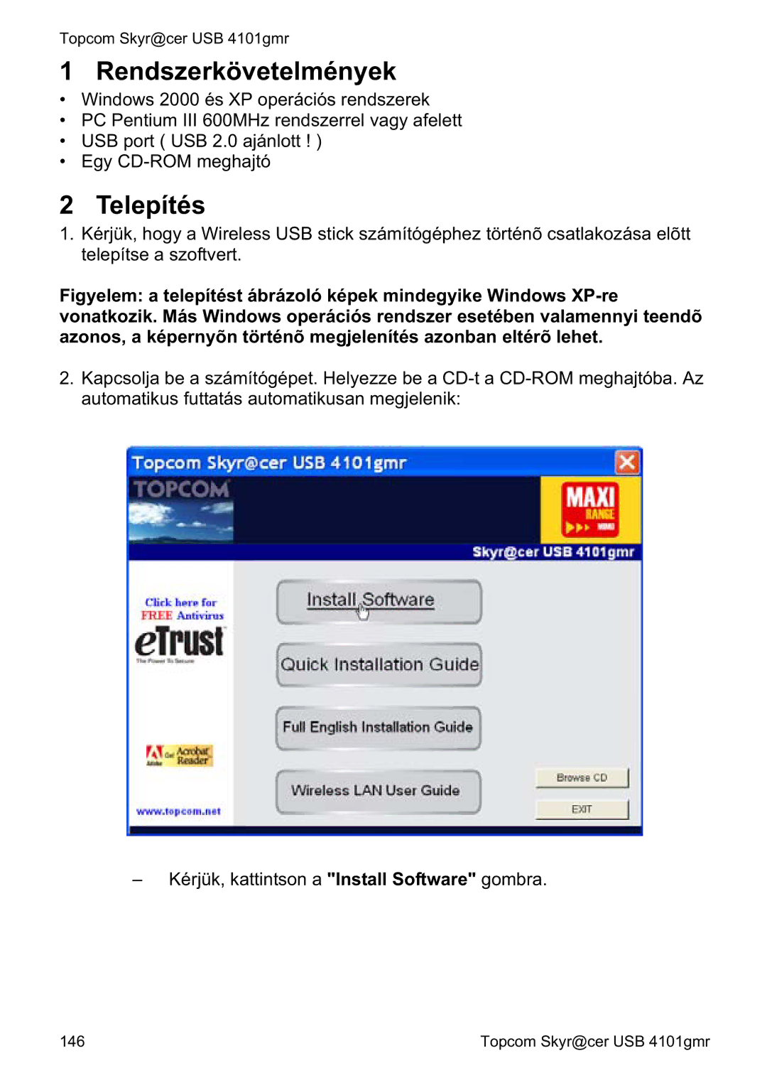 Topcom 4101GMR manual do utilizador Rendszerkövetelmények, Telepítés 