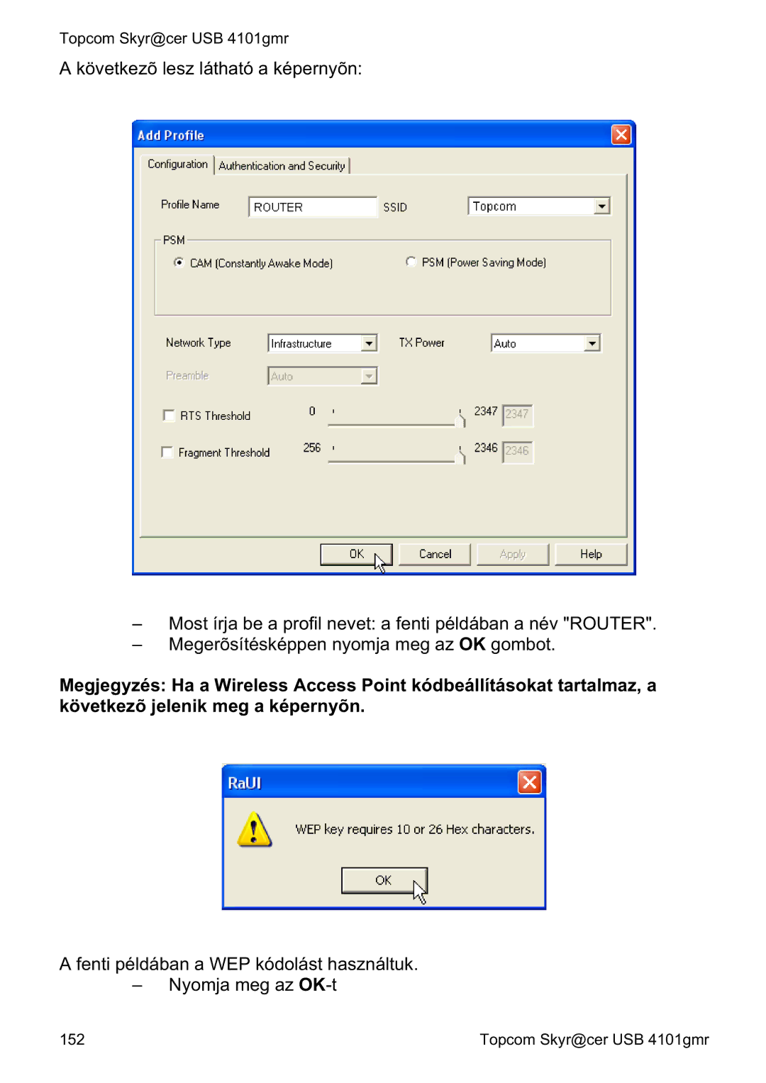 Topcom 4101GMR manual do utilizador Fenti példában a WEP kódolást használtuk Nyomja meg az OK-t 