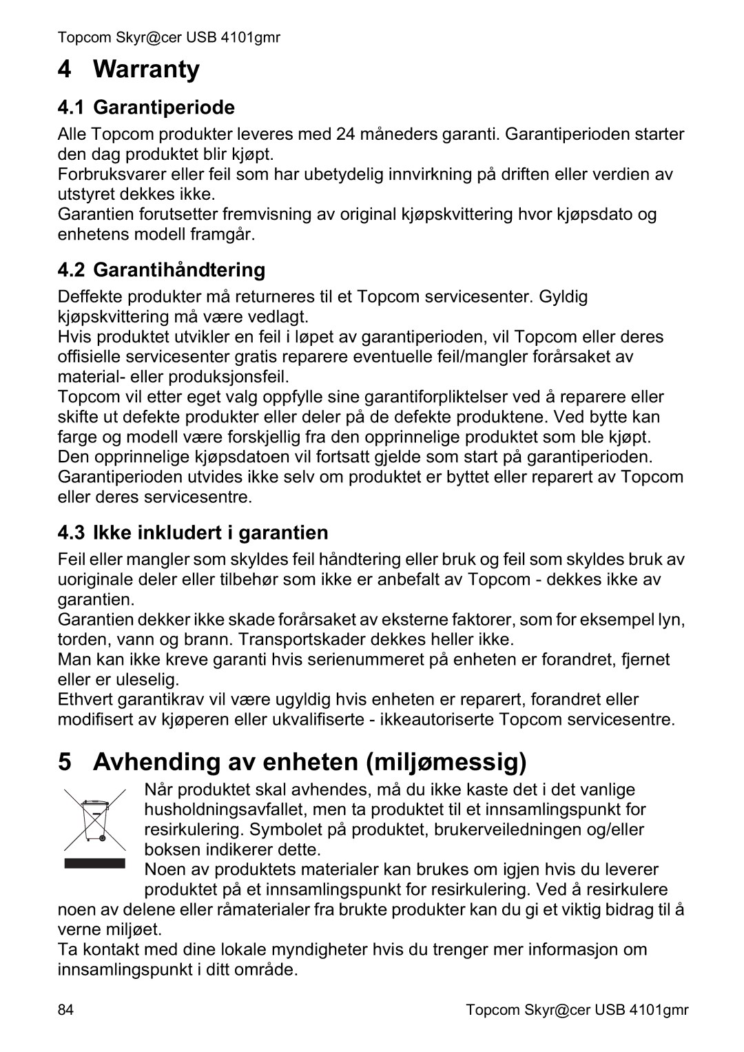 Topcom 4101GMR Avhending av enheten miljømessig, Garantiperiode, Garantihåndtering, Ikke inkludert i garantien 